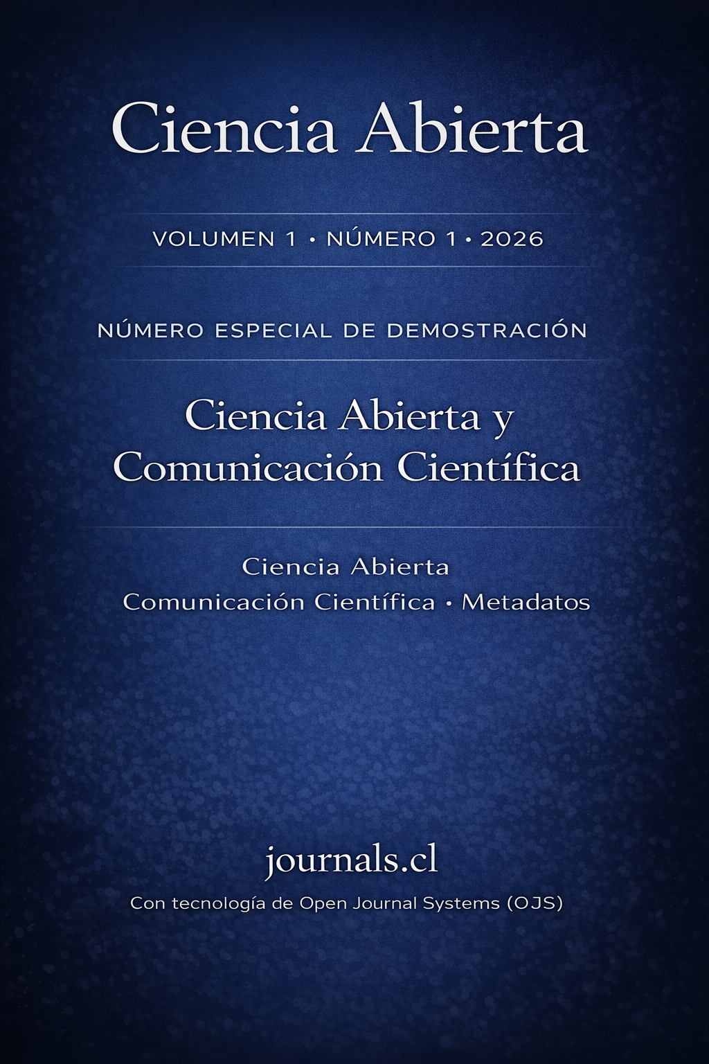 					Ver Vol. 1 Núm. 1 (2026): Número Especial de Demostración: Ciencia Abierta y Comunicación Científica
				